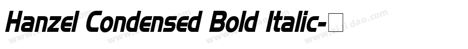 Hanzel Condensed Bold Italic字体转换